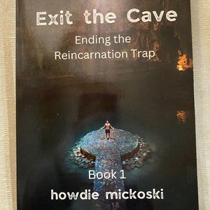 NEW PAPERBACK BOOK "EXIT THE CAVE" BY HOWDIE MICKOSKI